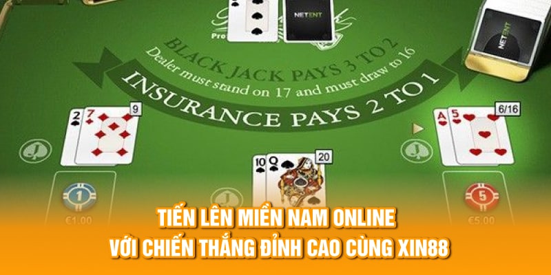 tiến lên miền nam online cùng xin88