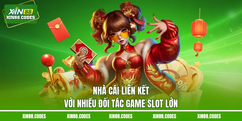 Nhà cái liên kết với nhiều đối tác game slot lớn
