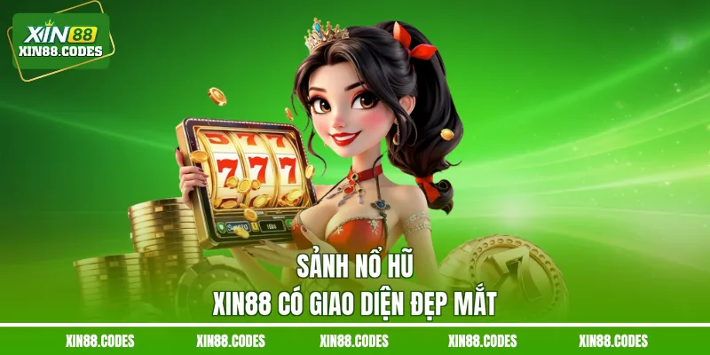 Sảnh nổ hũ XIN88 có giao diện đẹp mắt
